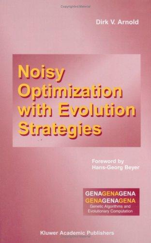 Noisy Optimization with Evolution Strategies (Genetic Algorithms and Evolutionary Computation)