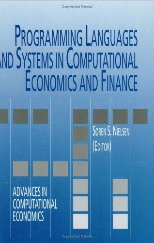 Programming Languages and Systems in Computational Economics and Finance (Advances in Computational Economics)