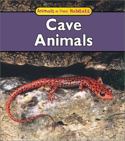 Cave Animals (Animals in Their Habitats) by Francine Galko cover