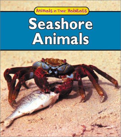 Seashore Animals (Animals in Their Habitats)
