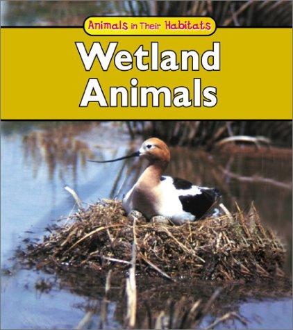 Wetland Animals (Animals in Their Habitats) by Francine Galko cover