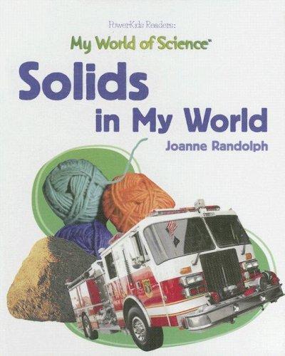 Solids in My World (My World of Science (Powerkids))