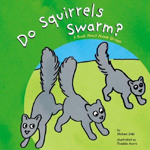 Do squirrels swarm? by Michael Dahl, Franklin Ayers cover