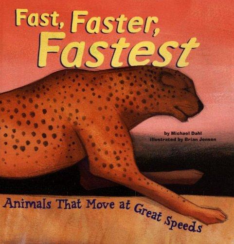 Fast, faster, fastest by Michael Dahl, Brian Jensen cover