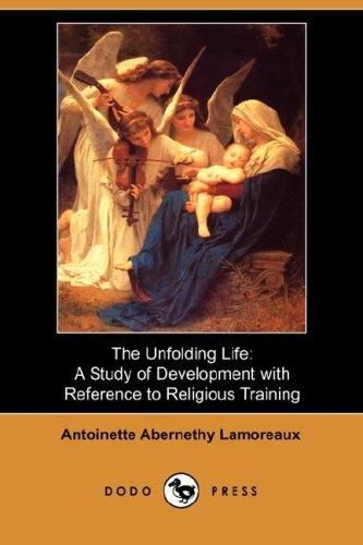 The Unfolding Life