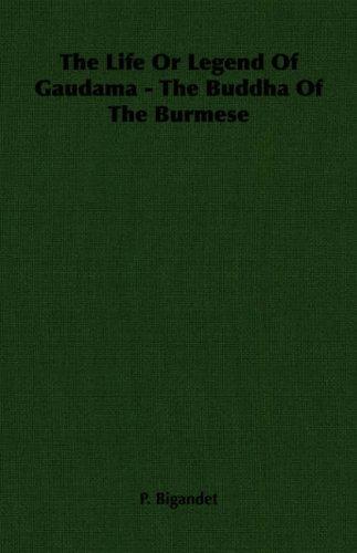 The Life Or Legend Of Gaudama - The Buddha Of The Burmese