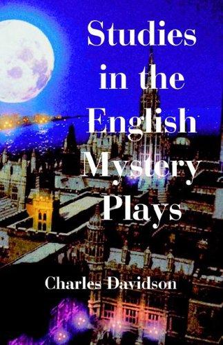 Studies in the English Mystery Plays