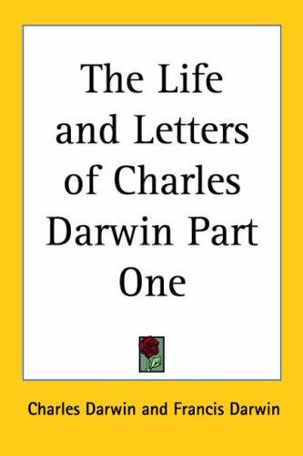 The life and letters of Charles Darwin