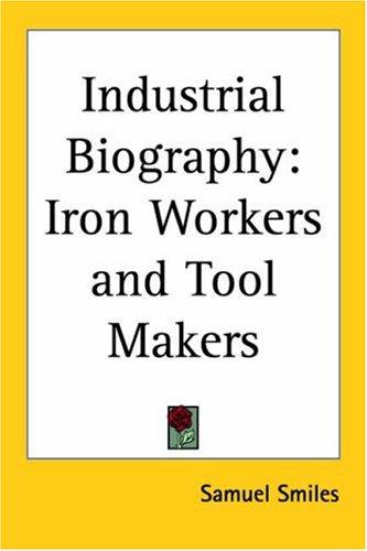 Industrial biography by Samuel Smiles cover