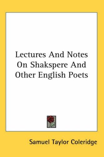 Lectures and notes on Shakespere and other English poets