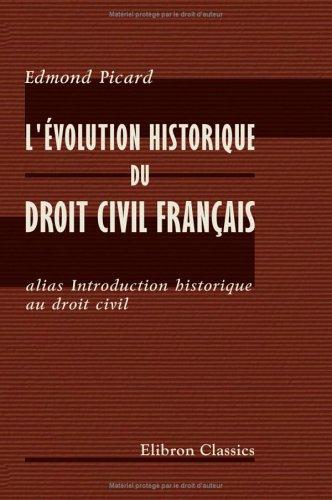 L'évolution historique du droit civil français alias Introduction historique au droit civil by Edmond Picard cover