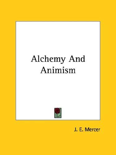 Alchemy And Animism by J. E. Mercer cover