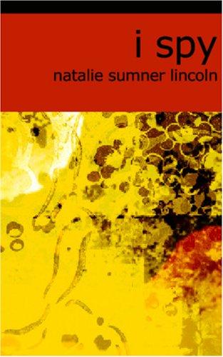 I Spy by Natalie Sumner Lincoln cover
