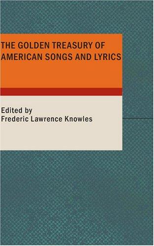 The golden treasury of American songs and lyrics