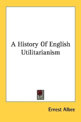A history of English utilitarianism