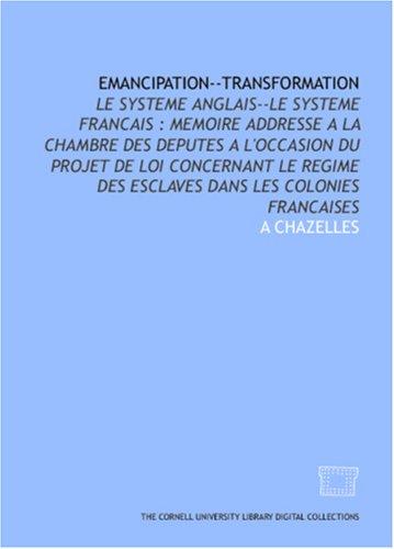 Emancipation--transformation: le systeme anglais--le systeme francais by A Chazelles cover