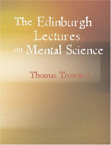 The Edinburgh Lectures on Mental Science