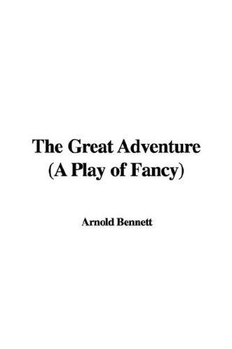 The Great Adventure (A Play of Fancy)
