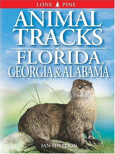 Animal Tracks of Florida, Georgia & Alabama (Animal Tracks Guides) by Ian Sheldon cover
