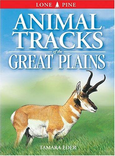 Animal Tracks of the Great Plains (Animal Tracks Guides) by Tamara Eder cover