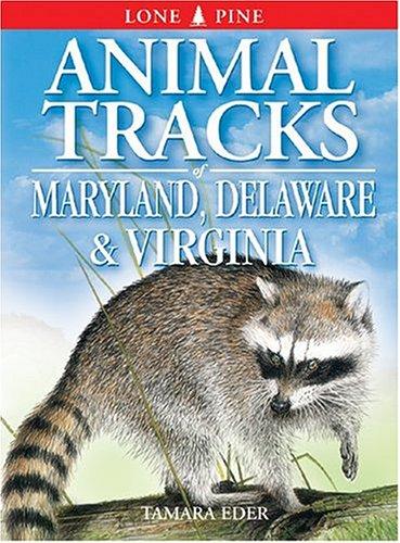 Animal Tracks of Maryland, Delaware and Virginia by Tamara Eder, Ian Sheldon cover