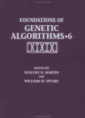 Foundations of Genetic Algorithms 6 (FOGA-6) (The Morgan Kaufmann Series in Artificial Intelligence)
