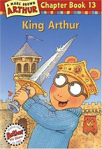 King Arthur (Arthur Chapter Books #13)