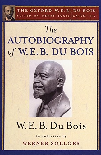 The autobiography of W.E.B. DuBois