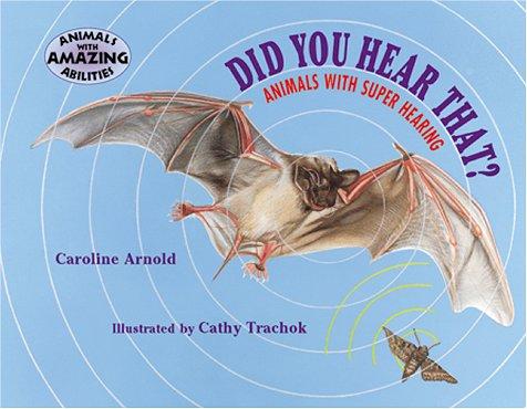 Did You Hear That? Animals with Super Hearing (Animals with Amazing Abilities) (Animals with Amazing Abilities) by Caroline Arnold cover
