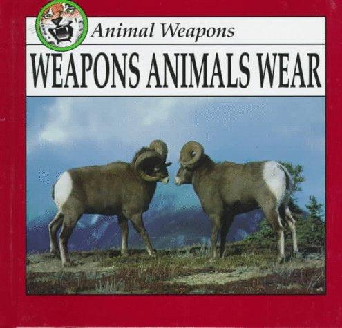 Weapons animals wear by Lynn M. Stone cover
