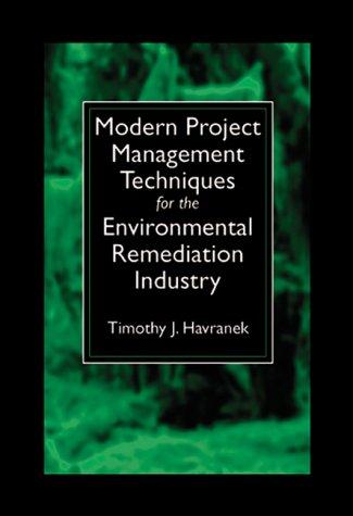 Modern project management techniques for the environmental remediation industry