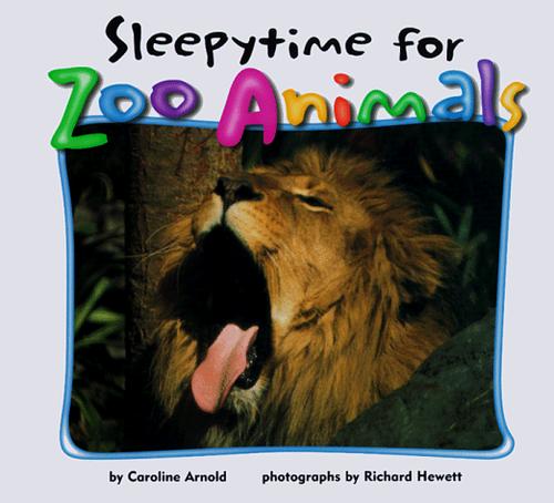 Sleepytime for Zoo Animals (Zoo Animals (Carolrhoda)) by Caroline Arnold cover