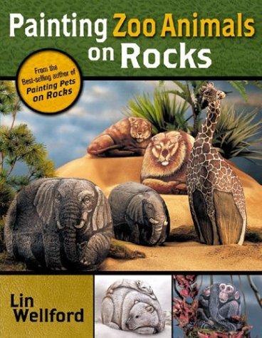 Painting Zoo Animals on Rocks by Lin Wellford cover