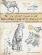 The Artist's Guide to Drawing Realistic Animals by Doug Lindstrand cover