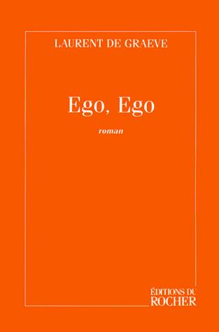 Ego, Ego by Laurent De Graeve cover