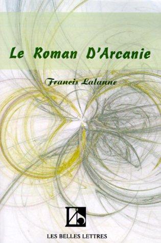 Le Roman D'Arcanie by Francis Lalanne cover