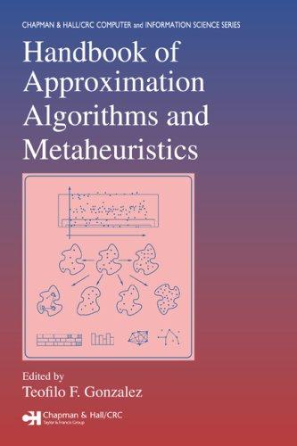 Handbook of Approximation Algorithms and Metaheuristics (Chapman & Hall/Crc Computer and Information Science Series)