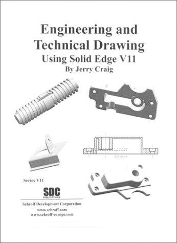 Engineering and Technical Drawing Using Solid Edge Version 11