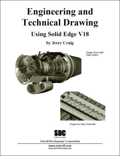 Engineering and Technical Drawing Using Solid Edge 18