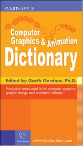 Gardner's Computer Graphics & Animation Dictionary (Gardner's Guide)