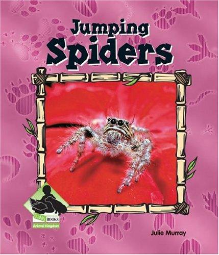 Jumping Spiders (Animal Kingdom) by Julie Murray cover