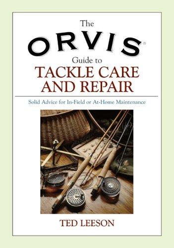 The Orvis guide to tackle care and repair