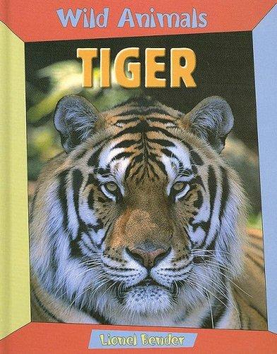 Tiger (Wild Animals) by Lionel Bender cover