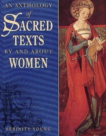 An Anthology of Sacred Texts By and About Women: by Serinity Young cover