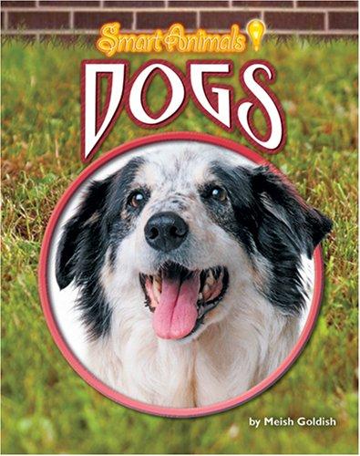 Dogs (Smart Animals) by Meish Goldish cover