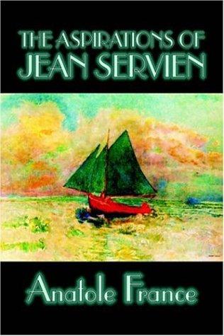 The aspirations of Jean Servien by Anatole France cover
