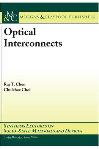 Optical Interconnects (Synthesis Lectures on Solid State Materials and Devices)