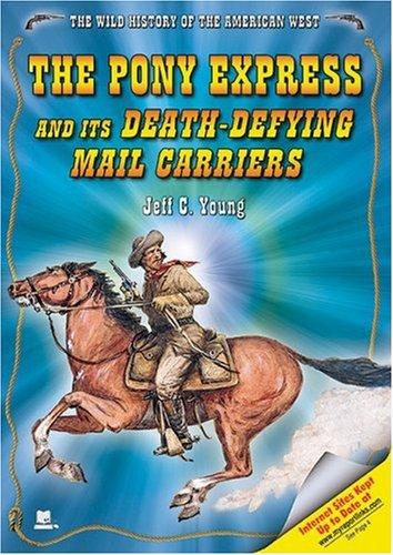 The Pony Express and its death-defying mail carriers