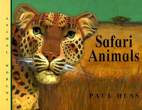 Safari Animals (Animal Worlds (Zero to Ten)) by Paul Hess cover