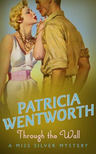 Through the Wall (A Miss Silver Mystery)